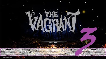 The Vagrant (PC) - Gameplay Part 3
