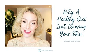 Why A Healthy Diet Isnt Clearing Your Skin Video