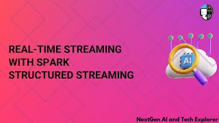 Real-time Streaming with Spark Structured Streaming