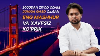 Amerikada O'z Joniga Qasd Qiluvchilar Bo'yicha 1-O'rinda turuvchi Golden Gate Bridge!