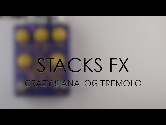 Stacks FX Crazy 8 Analog Tremolo Guitar Effects Pedal Demo - YouTube