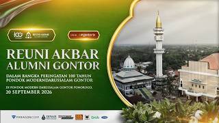 REUNI AKBAR ALUMNI GONTOR - DALAM RANGKA PERINGATAN 100 TAHUN GONTOR