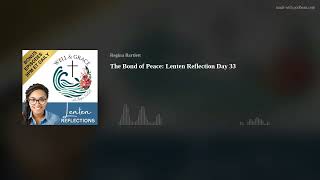 The Bond of Peace: Lenten Reflection Day 33