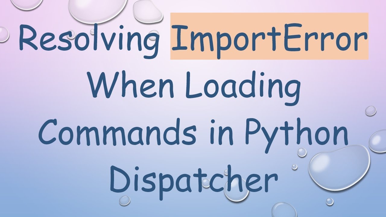 Resolving ImportError When Loading Commands in Python Dispatcher - YouTube