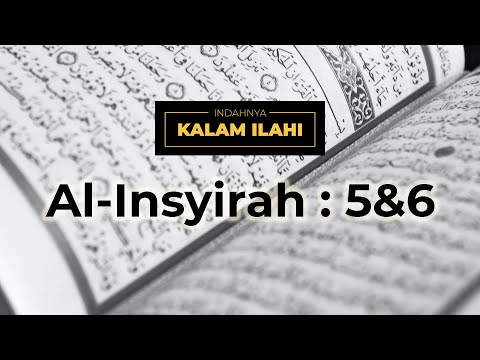 Indahnya Kalam Ilahi Ep. 7 :Al- Insyirah ayat 5 & 6