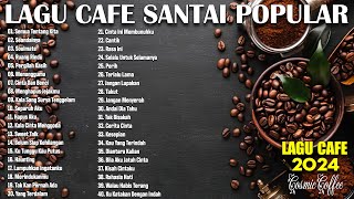 Lagu Cafe Santai Terbaru 2024 🎵 Lagu Café Santai Setelah Seminggu Bekerja 🎵 Lagu Cafe Populer 2024