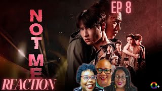 NOT ME เขา...ไม่ใช่ผม | EP. 8| REACTION w/Sisters