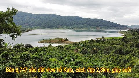 Bán 6,747 sào đất hồ KaLa, nhìn toàn cảnh hồ, cách đập 2,8km, đất thuộc Bảo Thuận, Di Linh, Lâm Đồng