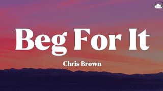 Chris Brown • Beg For It (Lyrics)