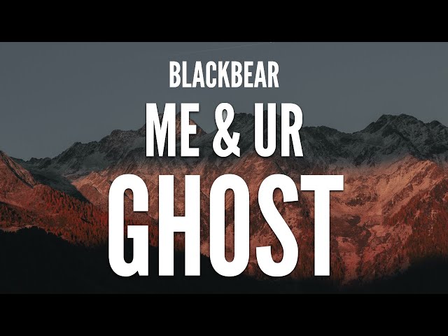 Blackbear - Me & Ur ghost (Clean Lyrics) class=