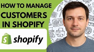 How to manage customers in Shopify Full Guide 2026 Step by Step
