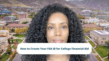 How to Create Your FSA ID for College Financial Aid