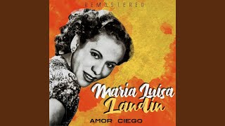Video thumbnail of "María Luisa Landín - Amor ciego (Remastered)"