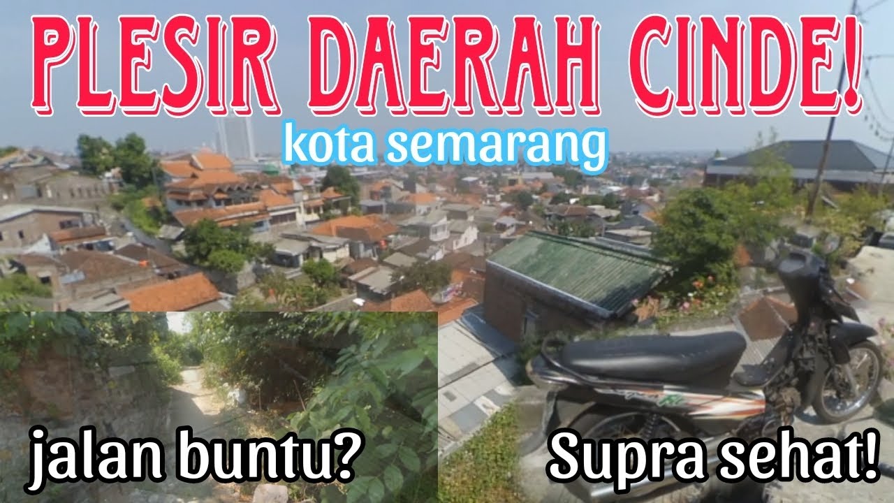 KELILING DI DAERAH CINDE KOTA SEMARANG!