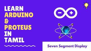 5. Seven segment display | Code and Simulation | Arduino and Proteus Simulation Tutorial Tamil