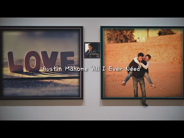 [가사/1hour] 항상 당신 곁에 있다는 걸.. | Austin Mahone 'All I Ever Need' 리릭비디오 1시간 class=