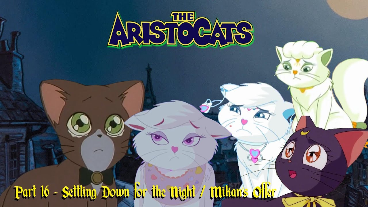 The Aristocats part 16 - Settling Down for the Night / Mikan's Offer