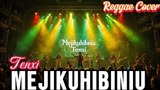 Mejikuhibiniu - Tenxi Reggae Version Cover by Driftline || Cover lagu reggae #coverlagureggae 