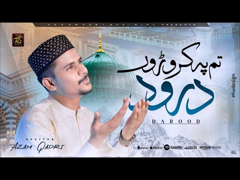 KABE KY BADRUDDUJA TUM PAY KAROROON DAROOD KALAM E ALA HAZRAT 2025 AZAM QADRI