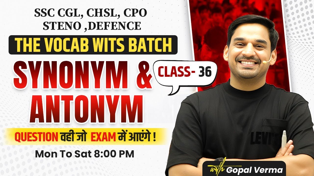 Synonym and Antonym | English for SSC CGL, CHSL, CPO, CDS,NDA| The Vocab Wits | 36 | Gopal Verma Sir