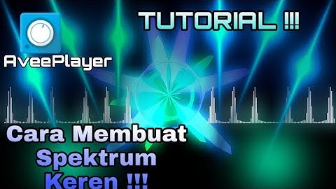 TUTORIAL !!! Cara membuat SPECTRUM KEREN !!! | AveePlayer