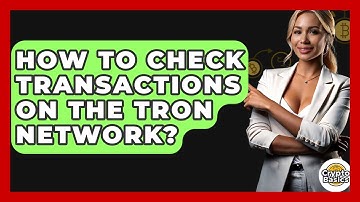How To Check Transactions On The Tron Network? - CryptoBasics360.com