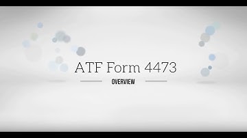 FFL Tutorial - ATF Form 4473 Overview