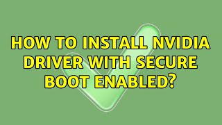 Ubuntu: How to install nvidia driver with secure boot enabled? (2 Solutions!!)