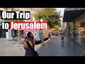 Our trip to Jerusalem