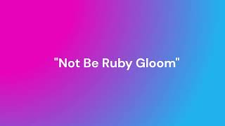 Not Be Ruby Gloom (Repload Collab)