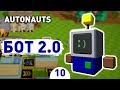 БОТ 2.0! - #10 AUTONAUTS ПРОХОЖДЕНИЕ