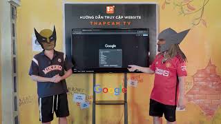 Hướng Dẫn Truy Cập Thập Cẩm Tv