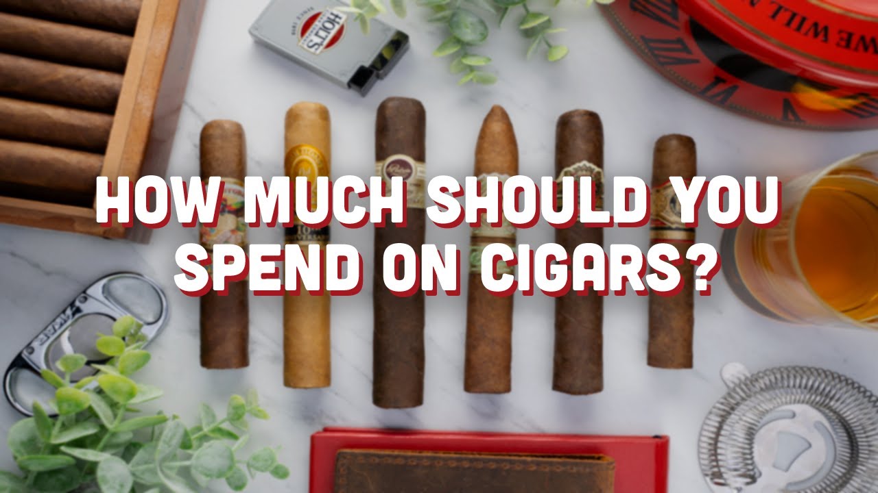 How Much Should You Spend on Cigars? YouTube