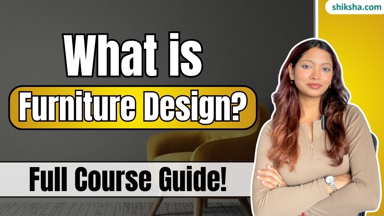 What is Furniture Design? | Full Course Guide, Top Colleges, Salary & Career 2026 