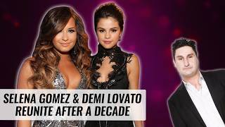 Selena Gomez & Demi Lovato Reunite After A Decade Naughty But Nice