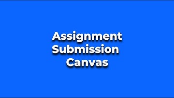 Assignment Submission in Canvas