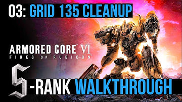 Armored Core 6 (VI) - Mission 03: Grid 135 Cleanup S RANK Walkthrough