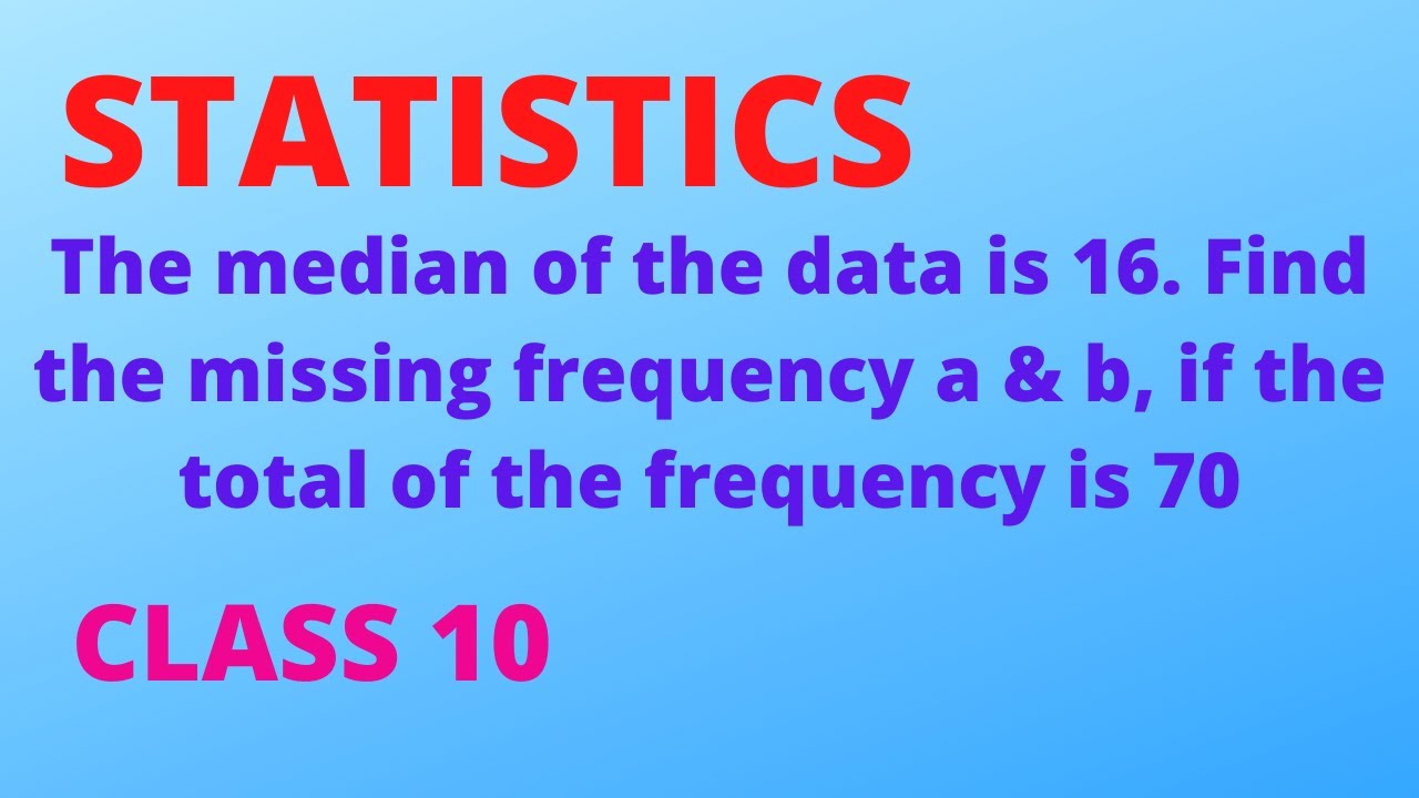 statistics-median-of-the-following-data-is-16-find-the-values-of-a-and