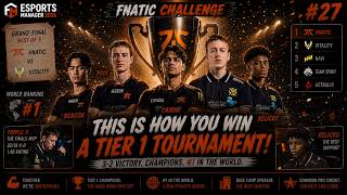 Esports Manager 2026 Fnatic Challenge - This Is How You Win a Tier 1 Tournament - Part 27