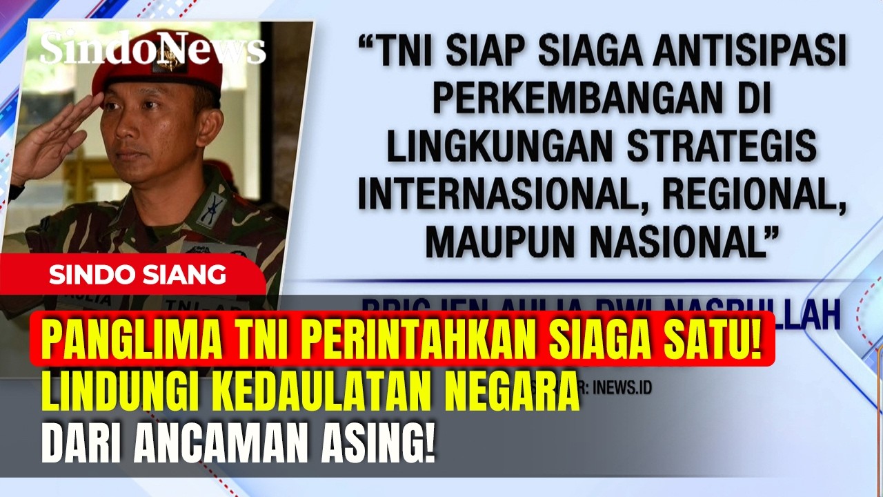 PANGLIMA TNI PERINTAHKAN SIAGA SATU! Lindungi Kedaulatan Negara dari ANCAMAN ASING! | Sindo Siang