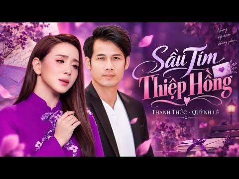 Sầu Tím Thiệp Hồng| Cặp đôi mới ăn ý THANH THỨC - QUỲNH LÊ