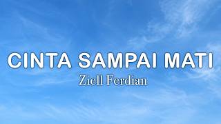 Ziell Ferdian - Cinta Sampai Mati (Video Lyrics)