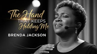 The Hand That Keeps Holding Me | Inspired by Tasha cobbs Leonard, Brenda Jackson | Song with Lyrics
