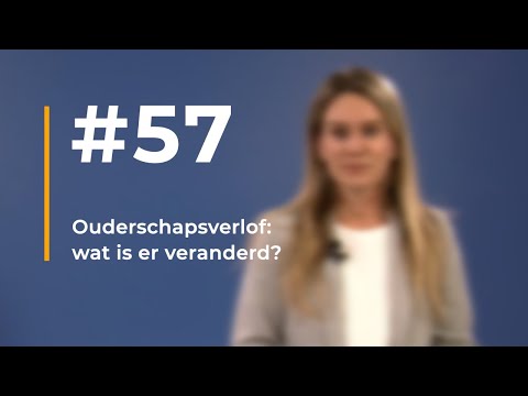 #57 - Ouderschapsverlof: Wat is er veranderd?