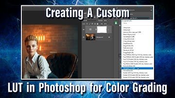 Create a custom LUT in Photoshop for color grading.