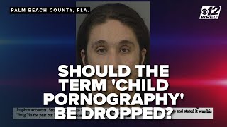 Florida Arrest Fuels Debate Over Dropping The Term Child Ography From State Law