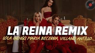 Lola Indigo, Maria Becerra, Villano Antillano - LA REINA (REMIX) (Letra)