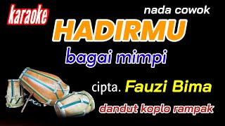 HADIRMU BAGAI MIMPI || KARAOKE NADA COWOK - VERSI KENDANG RAMPAK