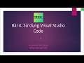 4. Sử dụng Visual Studio Code - Thiết kế RESTful API với ASP.NET Core và Dapper ORM | TEDU