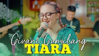 GIVANI GUMILANG - TIARA Feat.Wiaifi Music (Live Cover) Skakoplo Version